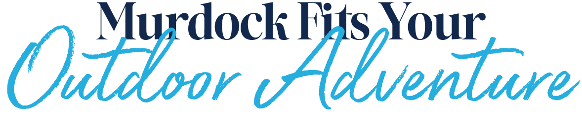Murdock fits your outdoor adventure